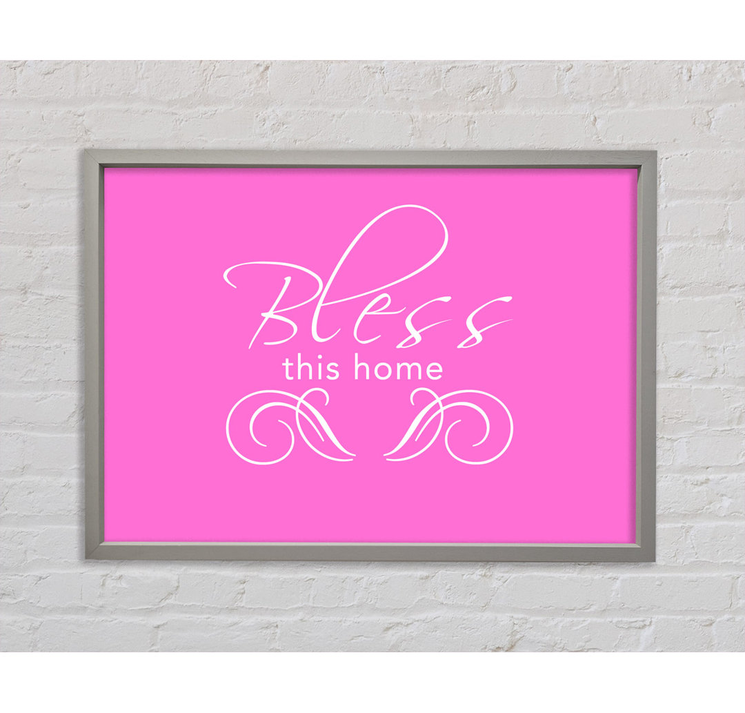 Bless This Home Vivid Pink - Druck