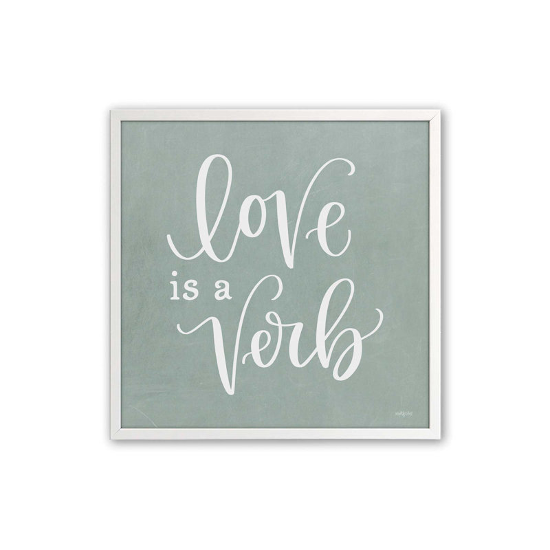 «Love is a Verb» par Imperfect Dust, reproduction d'art, L 20 po x H 20 po, Blanc, Impression encadrée