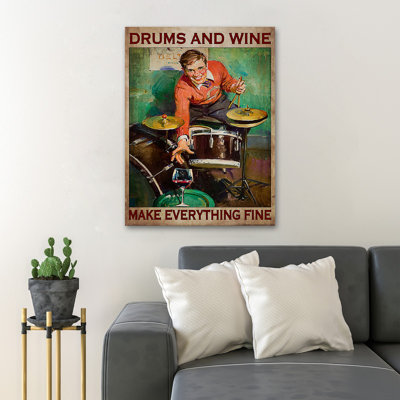 Young Man Drinking Wine Playing Drum Set - Drums And Wine Make Everything Fine - 1 Piece Rectangle Graphic Art Print On Wrapped Canvas
