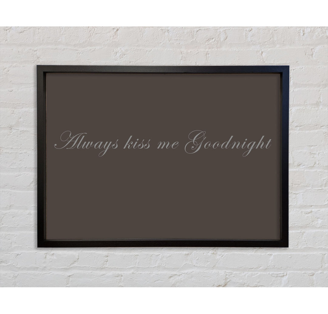 Love Quote Always Kiss Me Goodnight - Single Picture Frame Typography on Canvas