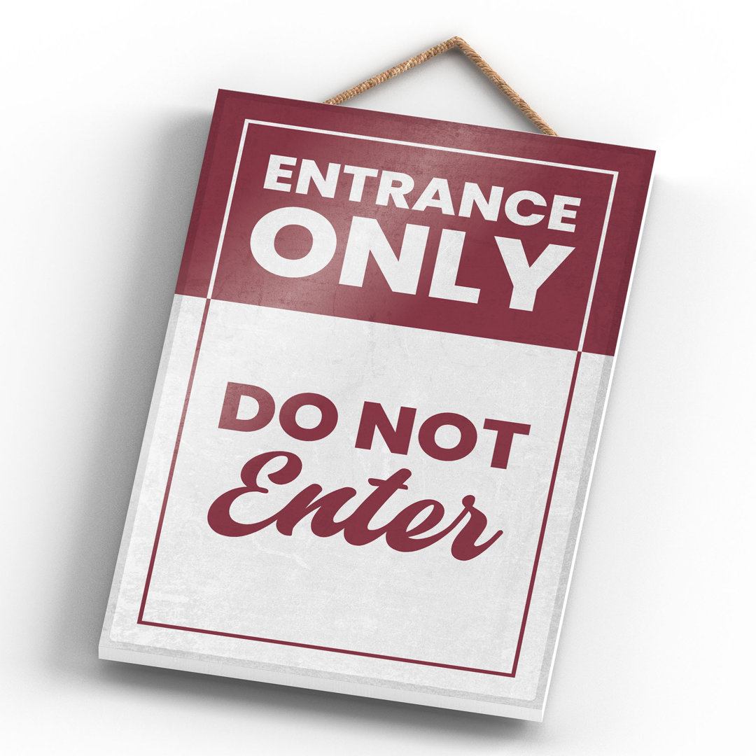 ENTRANCE ONLY DO NOT ENTER
