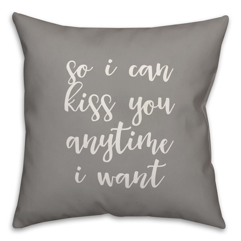  Coussin So I Can Kiss You Anytime I Want, Gris, Coussin et housse de coussin