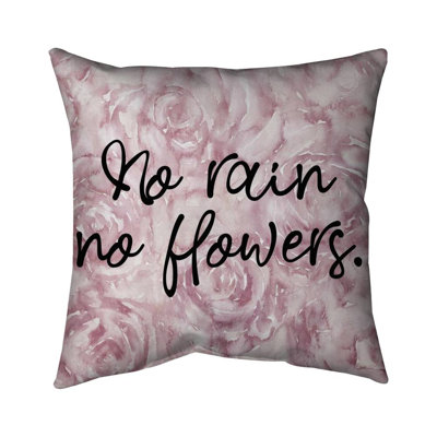 No rain no flowers - 20"x20" Throw pillow cover - Poly twill - Print on demand