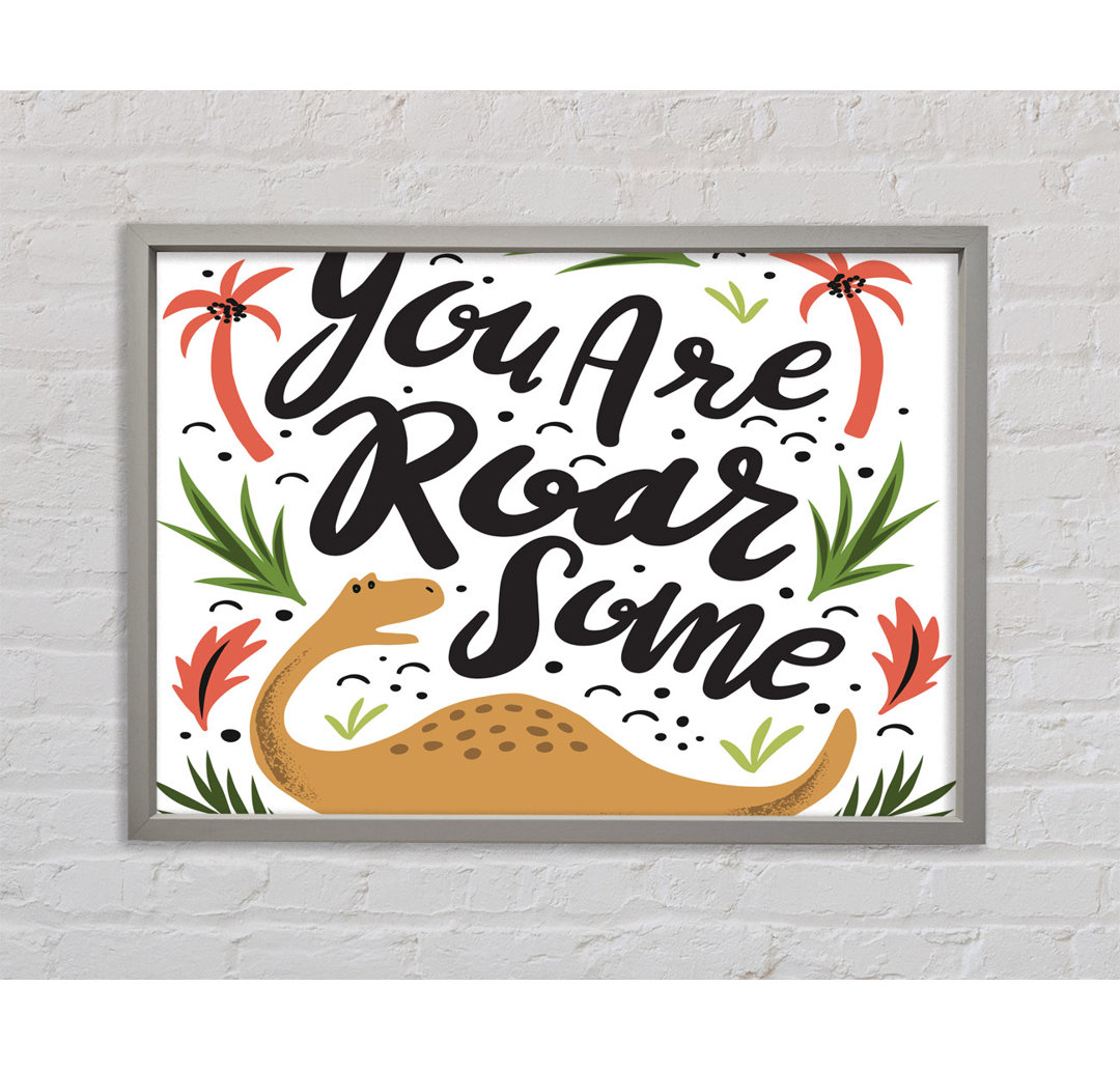 You Are Roarsome - Einzelner Bilderrahmen Typografie auf Leinwand