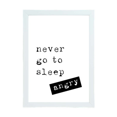 Never Go To Sleep Angry - Print