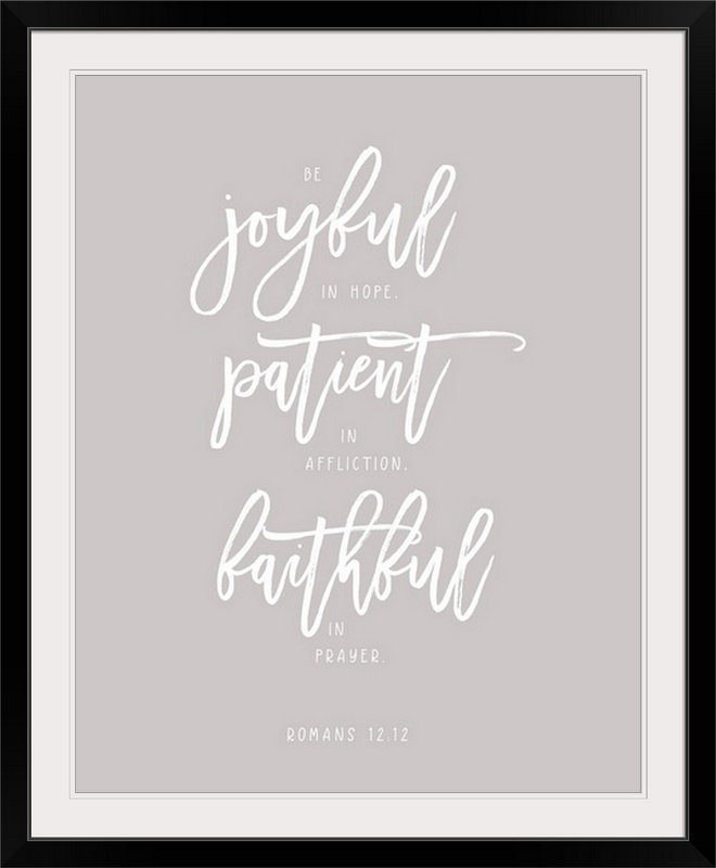 " Romans 12:12 - Scripture Art ", 23" H x 20" W x 1" D, Black Frame, Taupe