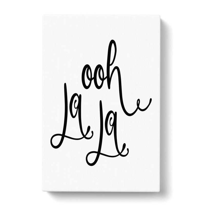 Ooh La La - Wrapped Canvas Print, 91cm H x 60cm W x 3cm D