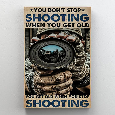 Monon You Dont Stop Shooting When You Get Old On Canvas Graphic Art