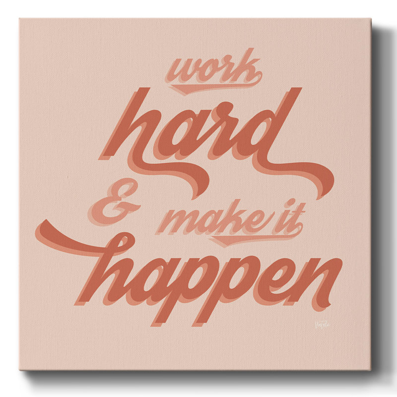 Trinx Make It Happen On Canvas Textual Art | Wayfair