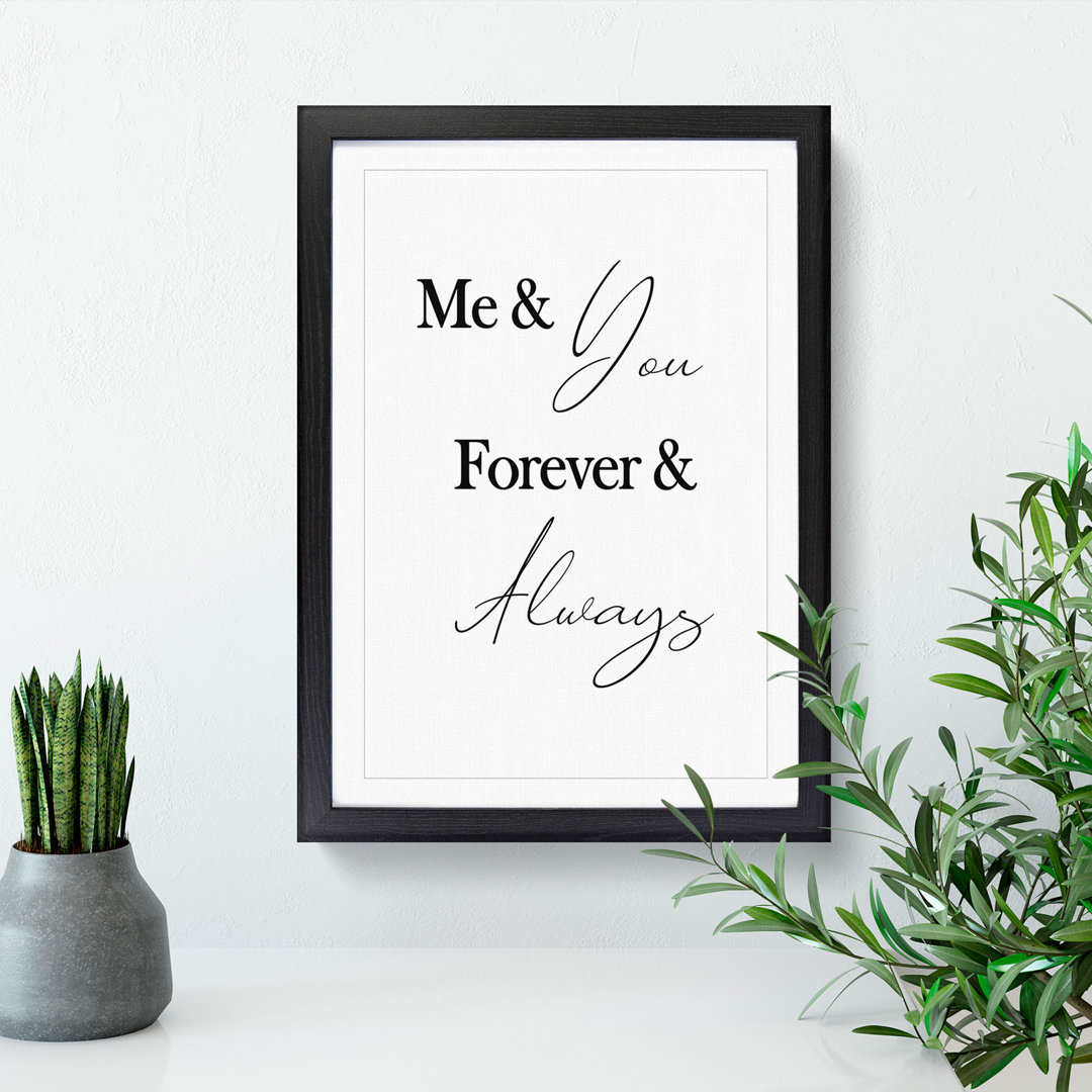 Me and You Forever and Always - Picture Frame Typography