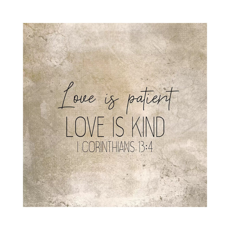 I Corinthians 13:4 Square by Kimberly Allen - Wrapped Canvas Gallery-Wrapped Canvas Giclée, 45.72 cm H x 45.72 cm W