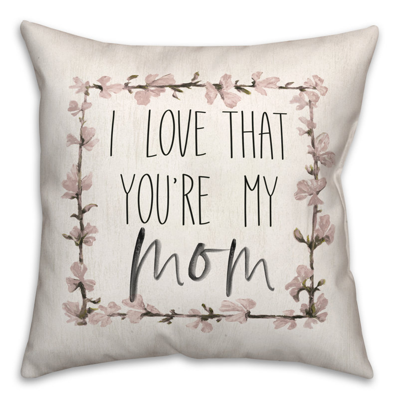  Housse et insert de coussin carré I Love That Your My Mom