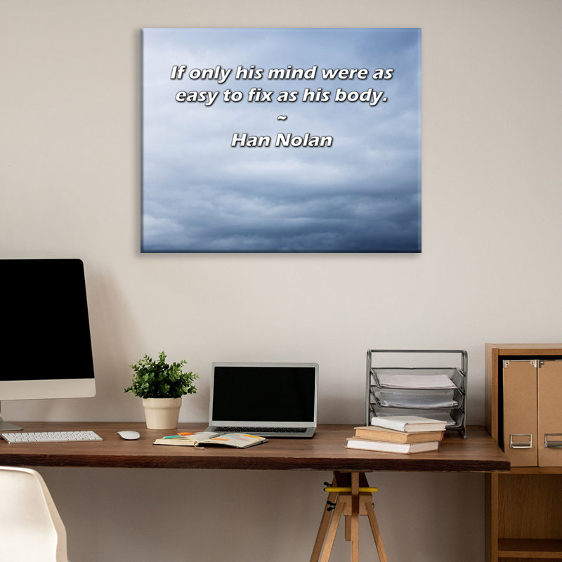 Citation artistique «Si seulement son esprit était aussi facile à fixer que son corps.» Toile tendue par Han Nolan