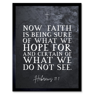 Hebrews 11:1 Faith Is Being Sure Of What We Hope For - Single Picture Frame Typography