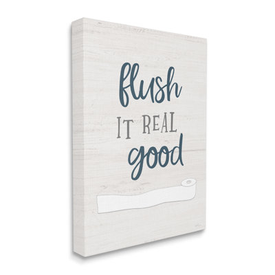 " Flush It Real Good Bathroom Toilet Paper Humor " by Natalie Carpentieri