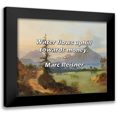 Citation de Marc Reisner: L'eau coule vers l'argent.