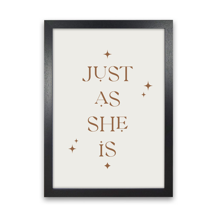 Just As She Is by Planeta444 - Typography Print on Paper