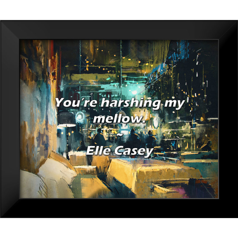 Citation de Elle Casey: «Yous haring my moelleux».