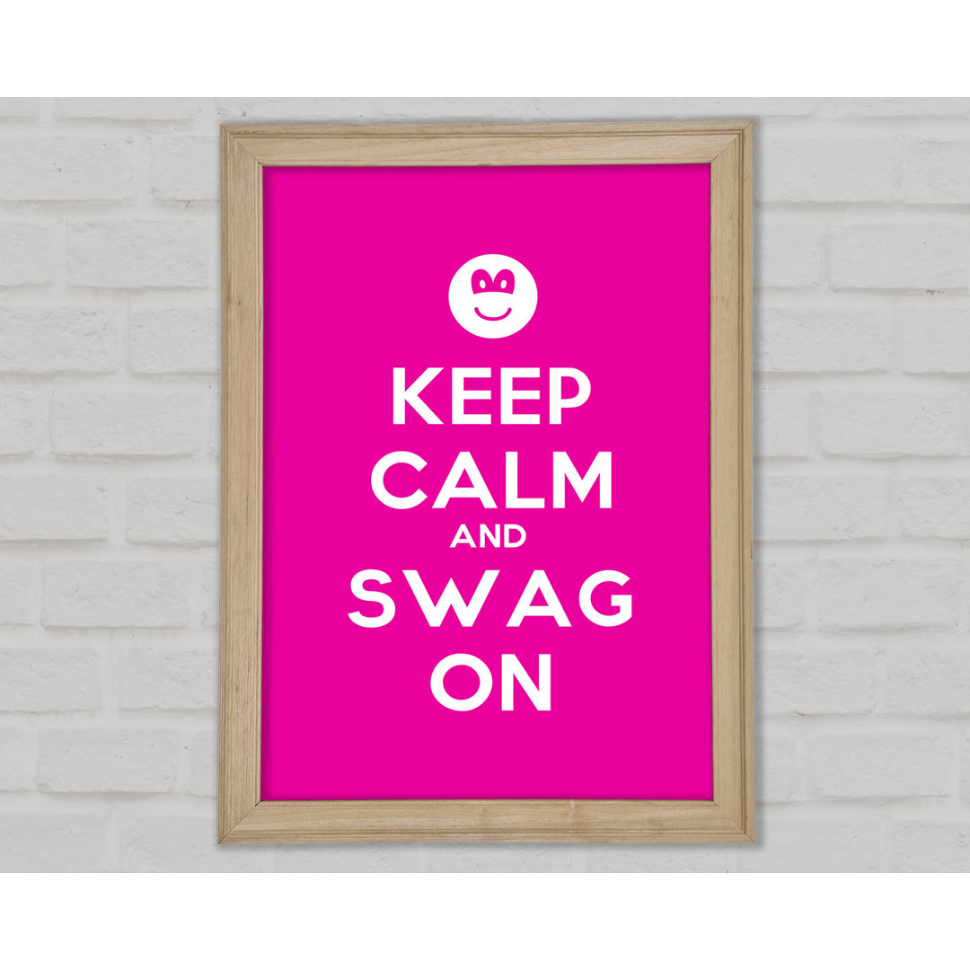 Keep Calm Swag On Gerahmter Druck