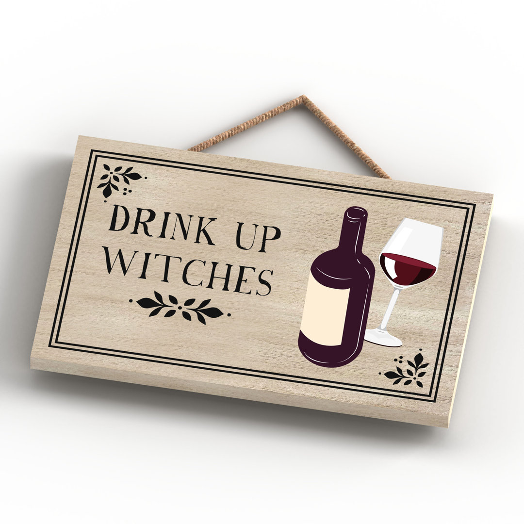 Drink Up Witches Witch Humour Wooden Plaque Vivid Squid Wholesale Wall Decor