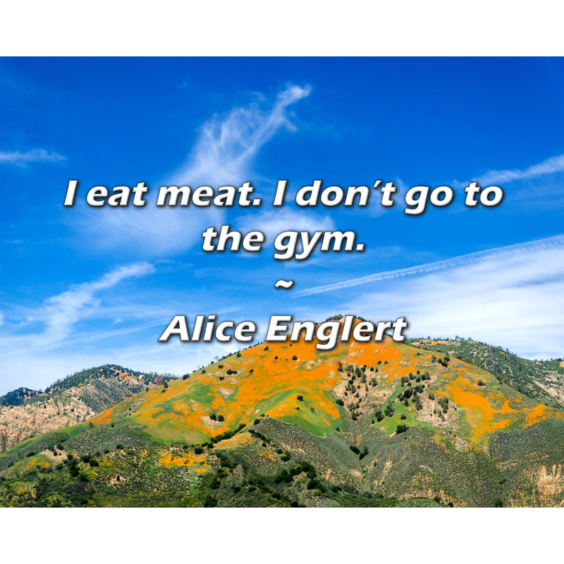 Alice Englert Quote: I eat meat. I don’t go to the gym., 20" H x 24" W