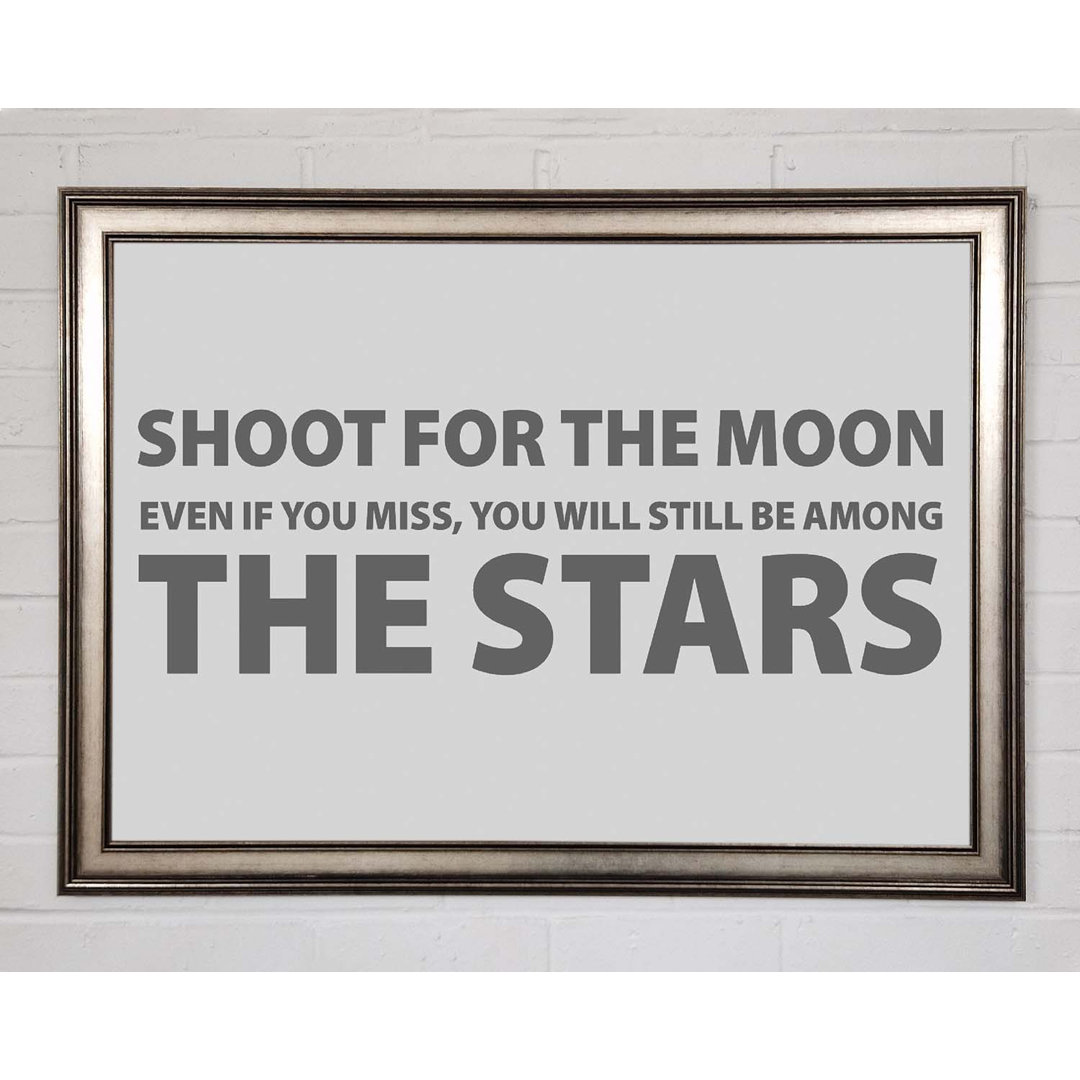 Motivationszitat Shoot for the Moon Grau - Einzelne Bilderrahmen Kunstdrucke