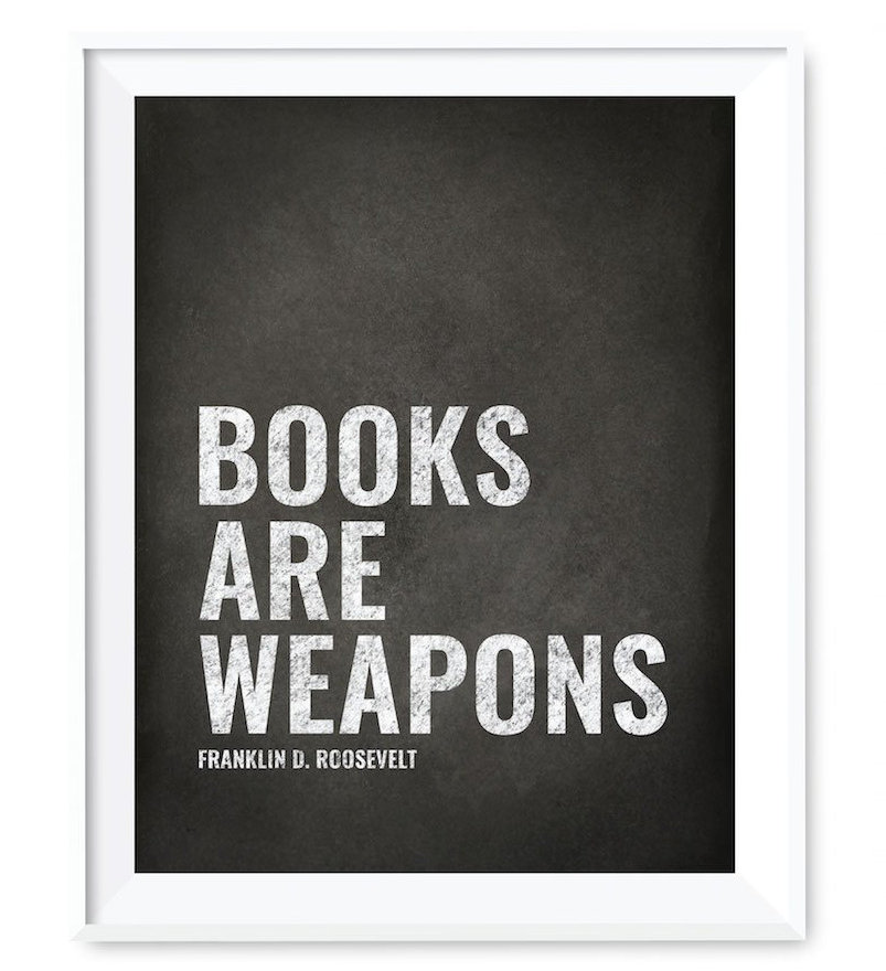 " Books Are Weapons " Winston Porter