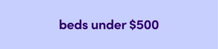 beds under $500