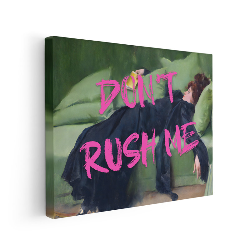 Don't Rush Me No1, 18"H x 24"W, Canvas, Unframed