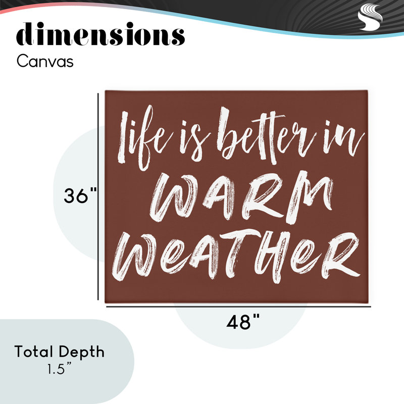 «Life Is Better In Warm Weather Canvas», design par Lettré et doublé