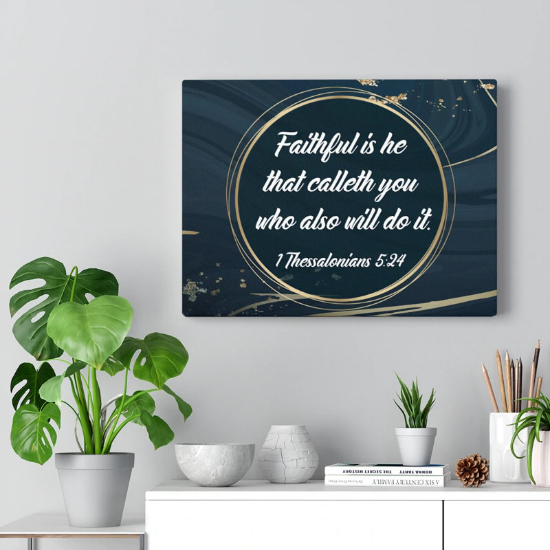 Faithful 1 Thessalonians 5:24 - Wrapped Canvas Print, 46cm H x 61cm W