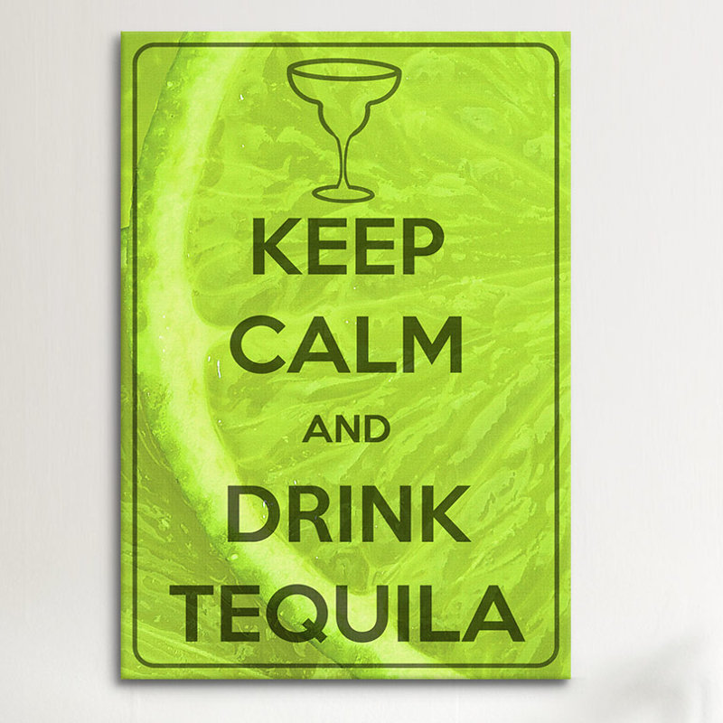 Jetter Keep Calm and Drink Téquila, impression sur toile, H 40 po x l 26 po x P 1,5 po
