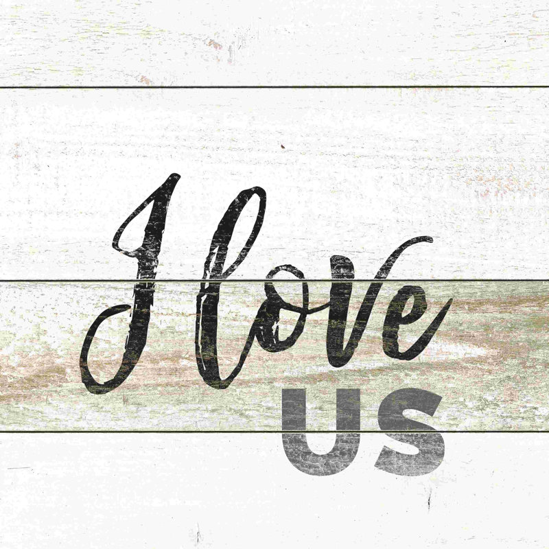 " I Love Us ", 12" H x 12" W  