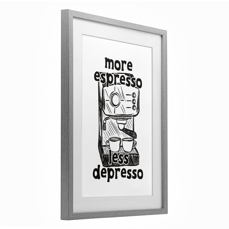 «More Espresso Less Depresso», reproduction encadrée sous verre, conception de JJ Design House LLC, Cadre de ferme gris