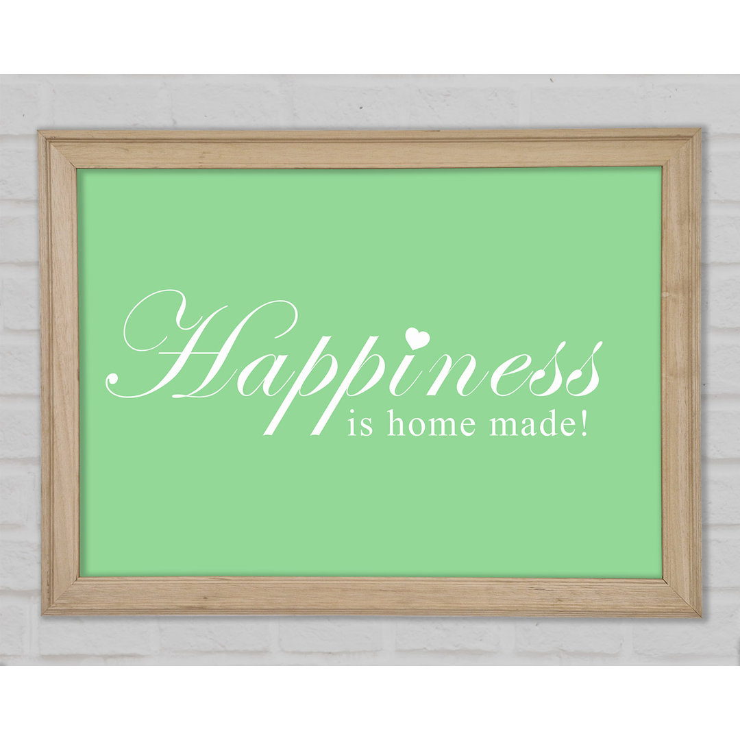 Home Quote Happiness Is Home Made Green Gerahmter Druck