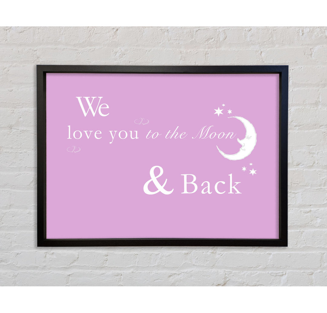 We Love You To The Moon And Back 2 - Einzelner Bilderrahmen Typografie auf Leinwand