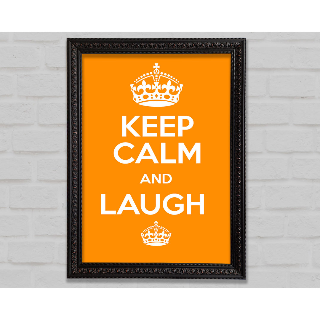 Keep Calm Laugh Orange - Einzelner Bilderrahmen Kunstdrucke