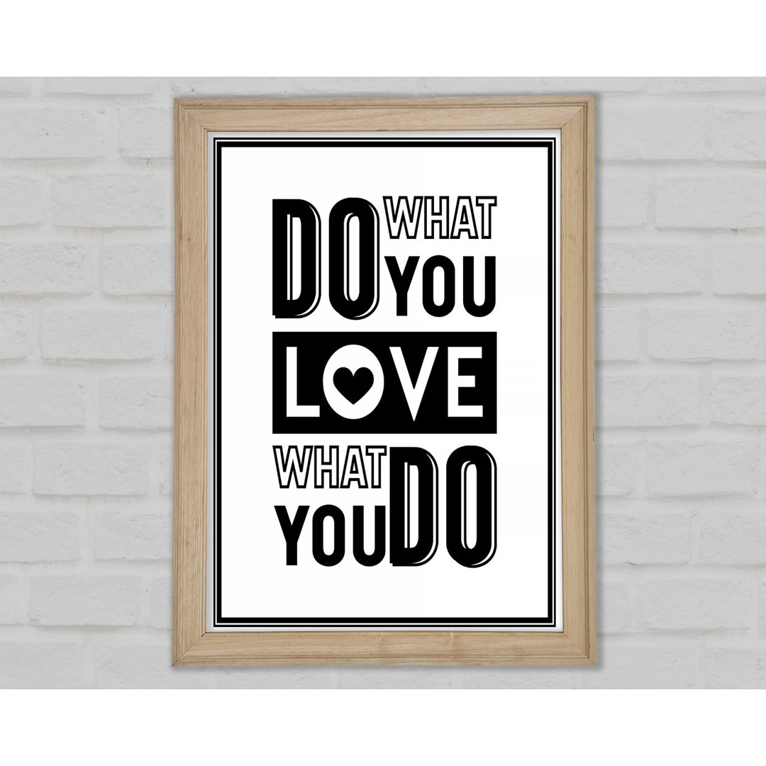 Do What You Love 4 Gerahmter Druck