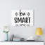 Be Smart - Wrapped Canvas Print-2002266593