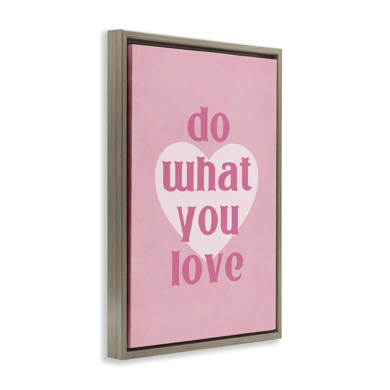 «Do What You Love», toile flottante encadrée noire par Nataly White, Cadre flottant orme Montalcino, H 31 po x l 21 po