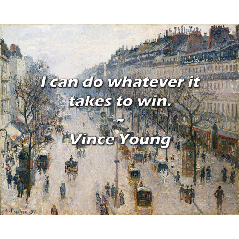 Citation de Vince Young: Je peux faire tout ce qu'il faut pour gagner., H 15 po x l 18 po