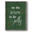 «Tis the Season Holly», reproduction encadrée - bois massif-1029701615