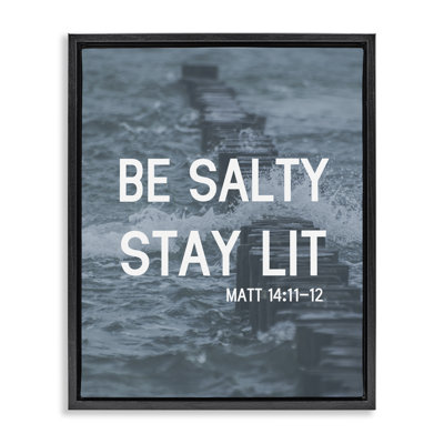  Be Salty Stay Lit Framed Floater Canvas Wall Art by Daphne Polselli