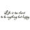 Adhésif décoratif «Draves Life is Too Short to be Anyose But Happy»