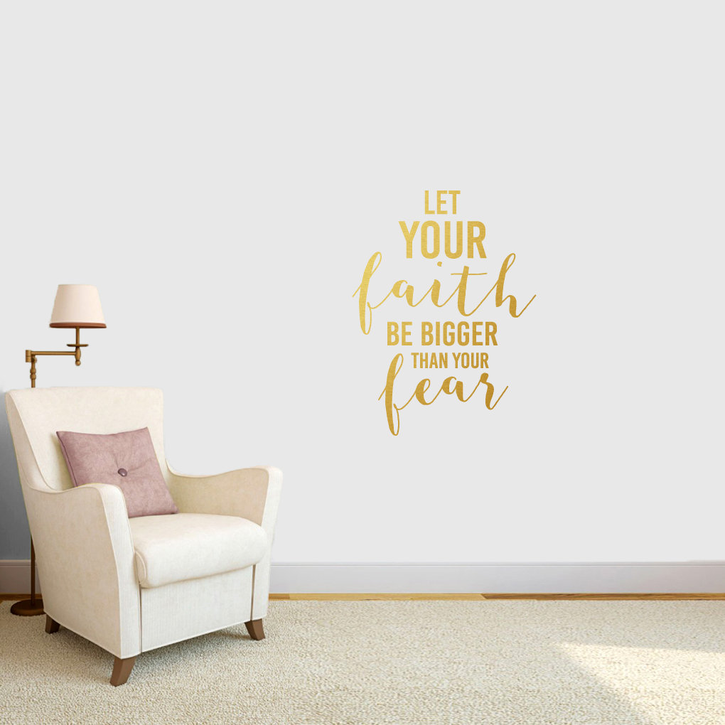 Let Your Faith Be Bigger Than Your Fear Wall Decal Sweetums Wall Decals 