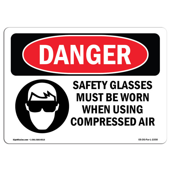 SignMission OSHA Danger Safety Glasses Must Be Worn Compressed Air Sign ...