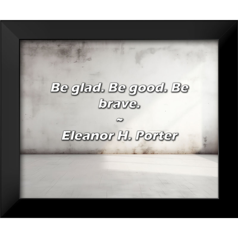 Eleanor H. Porter citation: Soyez heureux. Soyez bon. Soyez courageux.