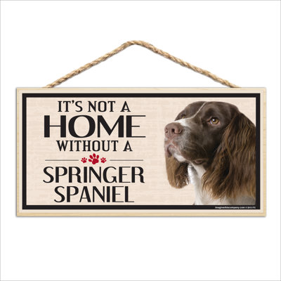 Ce n'est pas une maison sans notre panneau Springer Spaniel