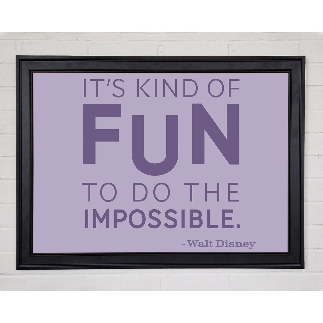 Filmzitat Walt Disney It's Kind Of Fun Lilac Gerahmter Druck 9761