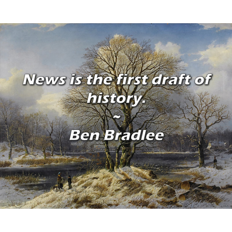 Ben Bradlee Citation: Les nouvelles sont le premier jet de l'histoire.